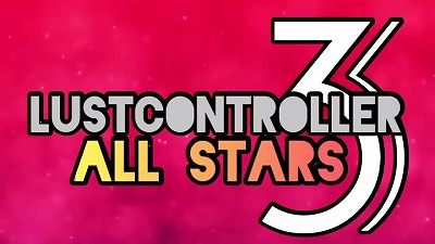 LustController: The video 3: All stars [Trailer] [VOTE NOW]